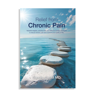 Relief From Chronic Pain - NEW BOOK FROM DR CABOT!